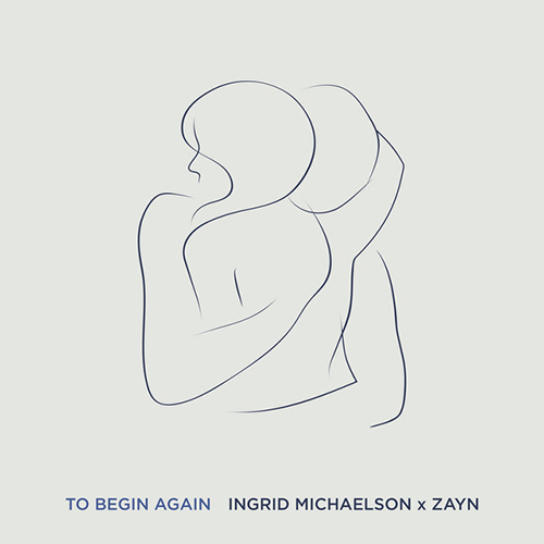 Ingrid Michaelson & ZAYN, To Begin Again, Piano, Vocal & Guitar (Right-Hand Melody)