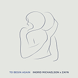 Download Ingrid Michaelson & ZAYN To Begin Again sheet music and printable PDF music notes