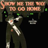 Download Irving King Show Me The Way To Go Home sheet music and printable PDF music notes