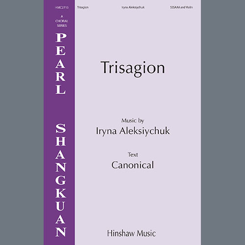 Iryna Alexksiychuk, Trisagion, Choir