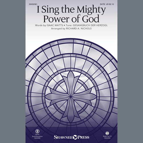Isaac Watts, I Sing The Mighty Power Of God (arr. Richard Nichols), SATB Choir