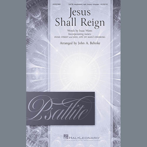 Isaac Watts, Jesus Shall Reign (arr. John A. Behnke), SATB Choir