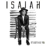 Download Isaiah It's Gotta Be You sheet music and printable PDF music notes