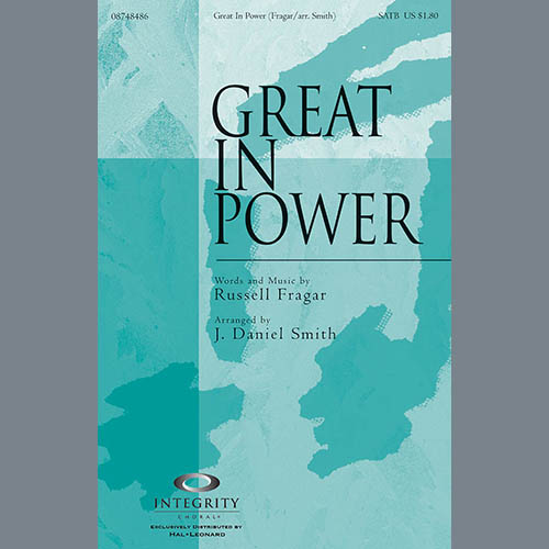 J. Daniel Smith, Great In Power, SATB