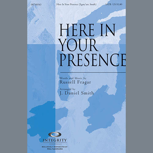 J. Daniel Smith, Here In Your Presence, SATB