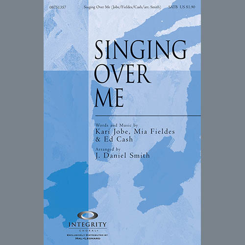 J. Daniel Smith, Singing Over Me, SATB