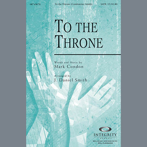 J. Daniel Smith, To The Throne - Alto Sax (Horn sub.), Choir Instrumental Pak