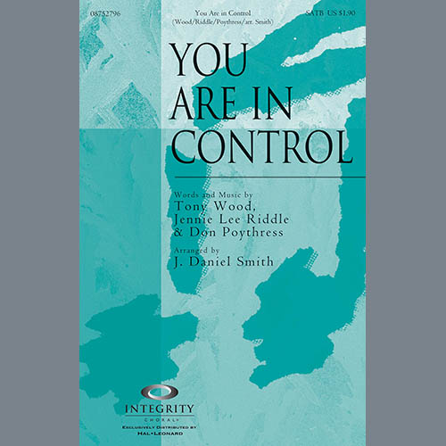 Tony Wood, You Are In Control (arr. J. Daniel Smith), SATB