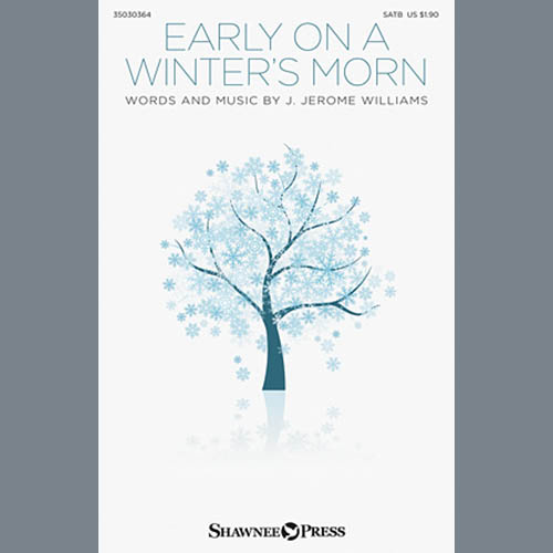 J. Jerome Williams, Early On A Winter's Morn, SATB