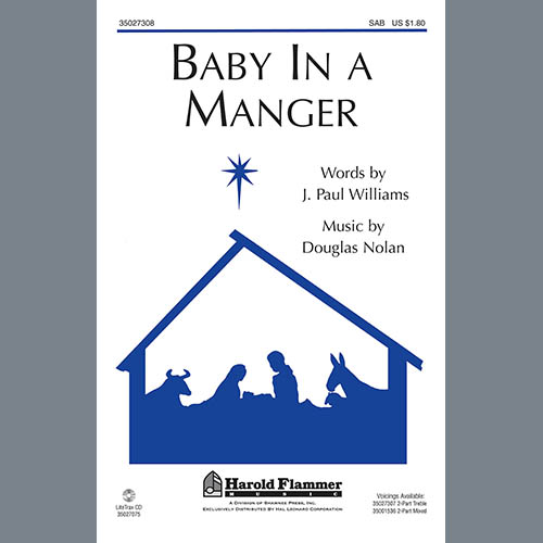 J. Paul Williams and Douglas Nolan, Baby In A Manger, SAB Choir