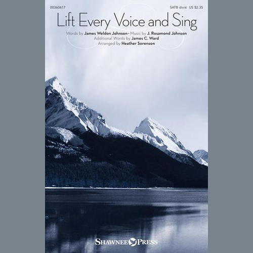 J. Rosamond Johnson, Lift Every Voice And Sing (arr. Heather Sorenson), SATB Choir