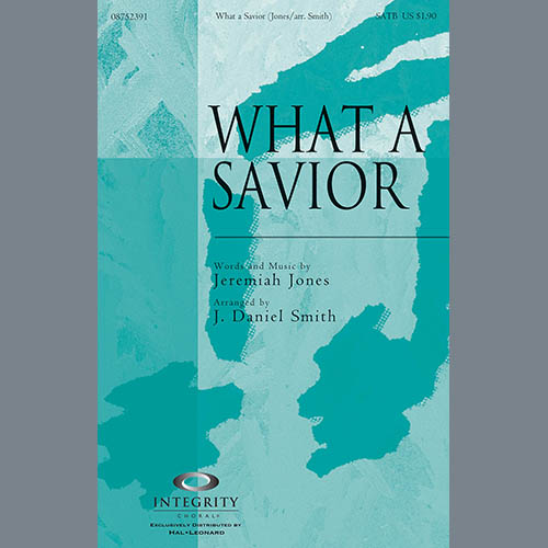 J. Daniel Smith J. Daniel Smith, What A Savior - Oboe, Choir Instrumental Pak