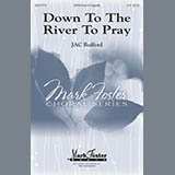 Download J.A.C. Redford Down To The River To Pray sheet music and printable PDF music notes