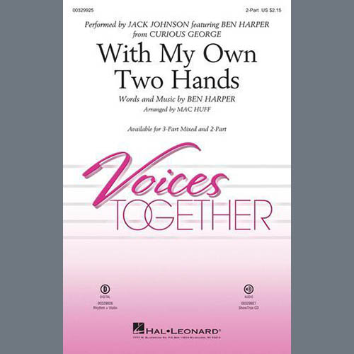 Ben Harper, With My Own Two Hands (from Curious George) (arr. Mac Huff), 3-Part Mixed Choir