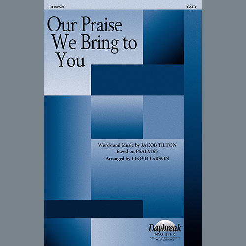 Jacob Tilton, Our Praise We Bring To You (arr. Lloyd Larson), SATB Choir