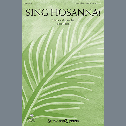 Jacob Tilton, Sing Hosanna!, Unison Choir