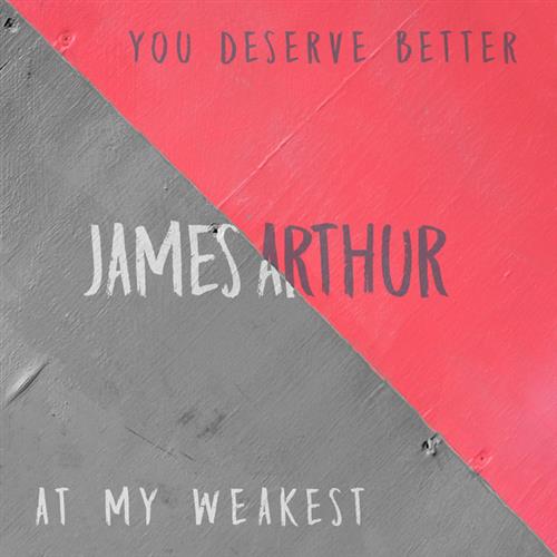 James Arthur, You Deserve Better, Piano, Vocal & Guitar (Right-Hand Melody)