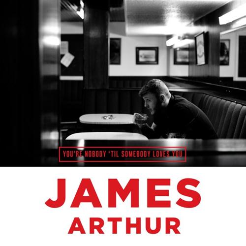 James Arthur, You're Nobody 'Til Somebody Loves You, Piano, Vocal & Guitar (Right-Hand Melody)