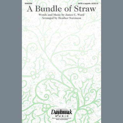 James C. Ward, A Bundle Of Straw (arr. Heather Sorenson), SATB Choir