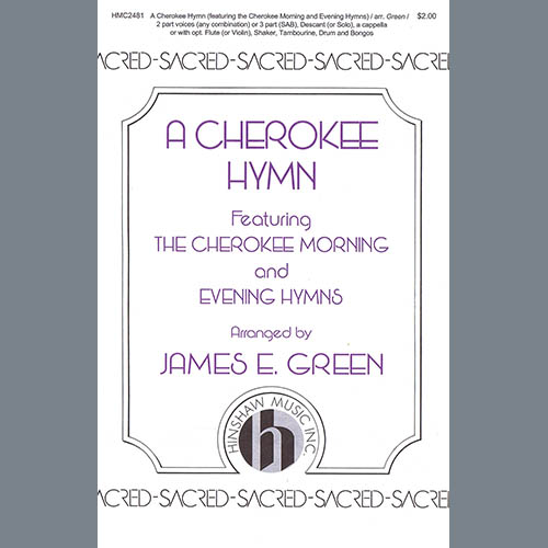 James E. Green, A Cherokee Hymn, SAB Choir
