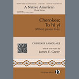 Download James E. Green Cherokee: To hi yi (Where Peace Lives) sheet music and printable PDF music notes