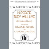 Download James E. Green In Peace They Will Live (A Cherokee Hymn) sheet music and printable PDF music notes