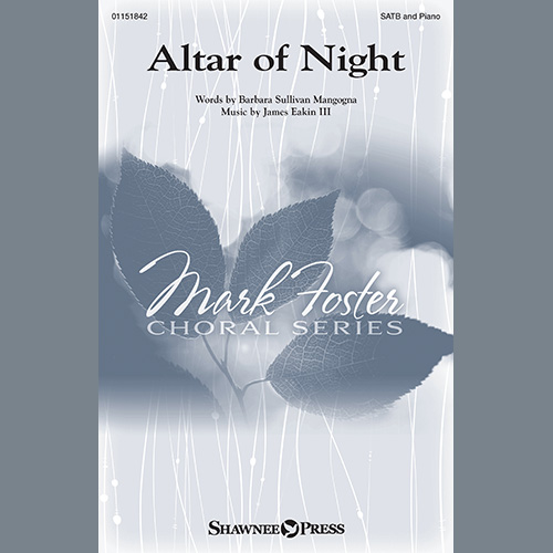 James Eakin III, Altar Of Night, SATB Choir
