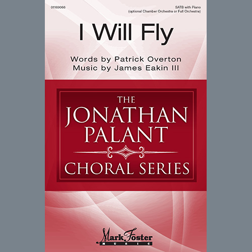 James Eakin III, I Will Fly, SATB Choir