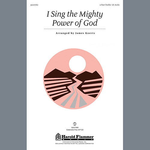 James Koerts, I Sing The Mighty Power Of God, 2-Part Choir
