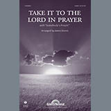 Download James Koerts Take It To The Lord In Prayer (with Somebody's Prayin') sheet music and printable PDF music notes