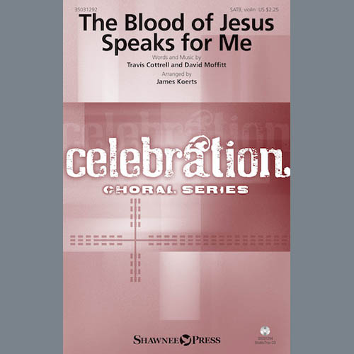 James Koerts, The Blood Of Jesus Speaks For Me, Choral