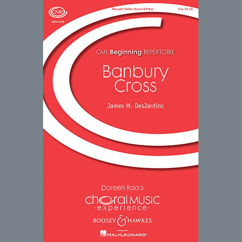 James M. DesJardins, Banbury Cross, 2-Part Choir