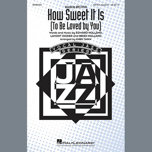 James Taylor, How Sweet It Is (To Be Loved By You) (arr. Kirby Shaw), SATB Choir