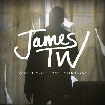 James TW, When You Love Someone, Piano, Vocal & Guitar (Right-Hand Melody)