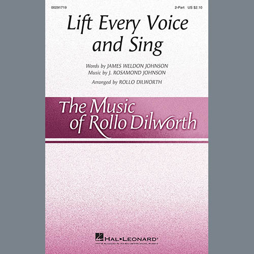 James Weldon Johnson and J. Rosamond Johnson, Lift Every Voice And Sing (arr. Rollo Dilworth), SATB Choir
