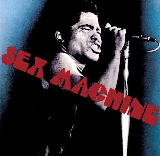 James Brown James Brown, Get Up (I Feel Like Being) A Sex Machine, Piano, Vocal & Guitar (Right-Hand Melody)