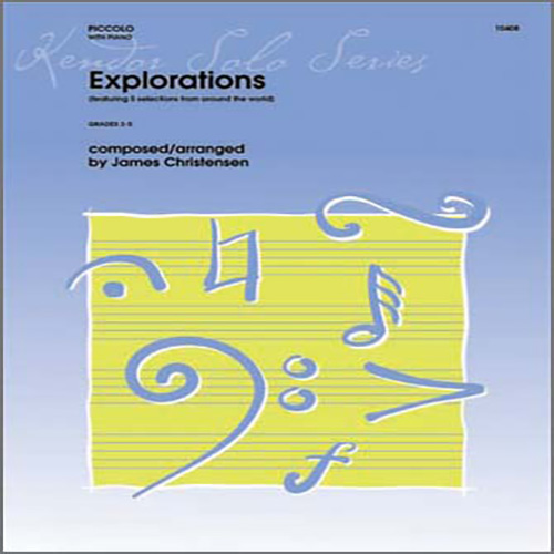 James Christensen, Explorations (featuring 5 selections from around the world) - Piccolo, Woodwind Solo