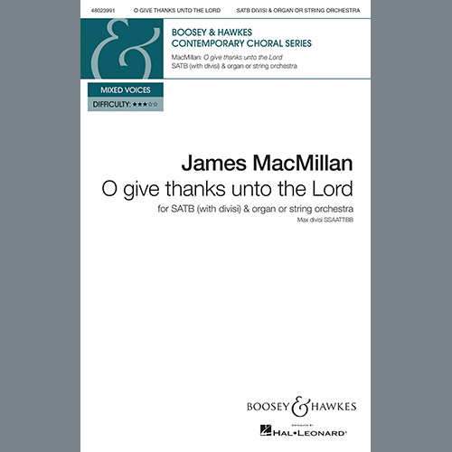 James MacMillan, O Give Thanks Unto The Lord, SATB