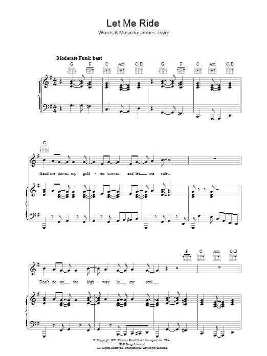 Preview James Taylor Let Me Ride Rock sheet music, notes and chords for Piano, Vocal & Guitar (Right-Hand Melody), SKU: 36598 Let Me Ride sheet music