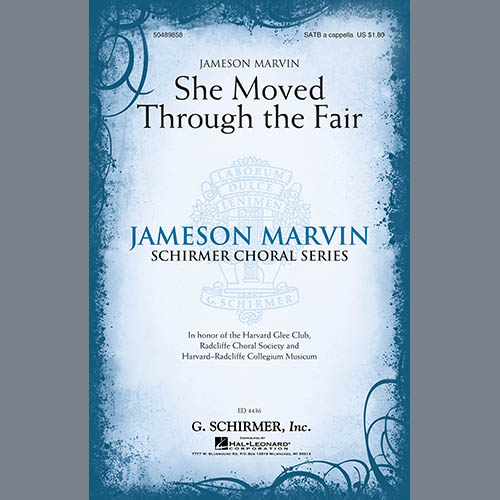 Jameson Marvin, She Moved Thro' The Fair (She Moved Through The Fair), SATB