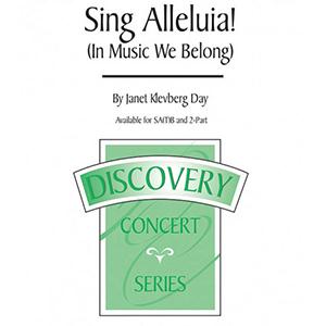 Janet Day, Sing Alleluia! (In Music We Belong), 2-Part Choir