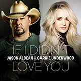 Download Jason Aldean & Carrie Underwood If I Didn't Love You sheet music and printable PDF music notes