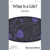 Download Jay Althouse What Is A Life? sheet music and printable PDF music notes