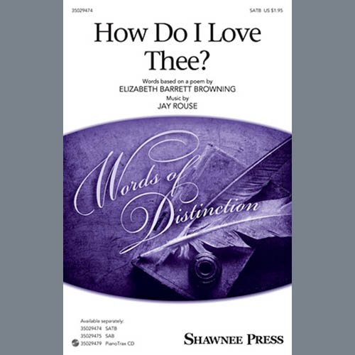 Jay Rouse, How Do I Love Thee?, SATB