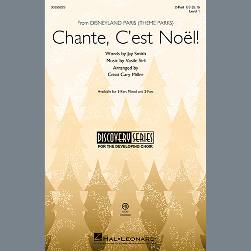 Jay Smith & Vasile Sirli, Chante, C'est Noël! (from Disneyland Paris - Theme Parks) (arr. Cristi Cary Miller), 3-Part Mixed Choir