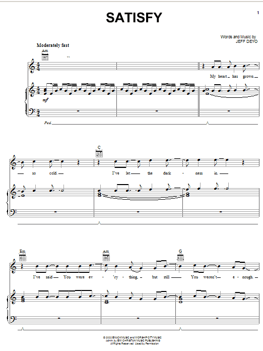 Jeff Deyo Satisfy Sheet Music Notes & Chords for Piano, Vocal & Guitar (Right-Hand Melody) - Download or Print PDF Jeff Deyo Satisfy Sheet Music Notes & Chords for Piano, Vocal & Guitar (Right-Hand Melody) - Download or Print PDF