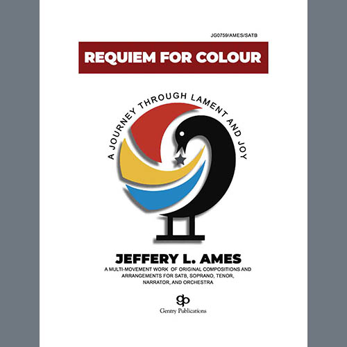 Jeffery L. Ames Jeffery L. Ames, Requiem For Color, SATB Choir