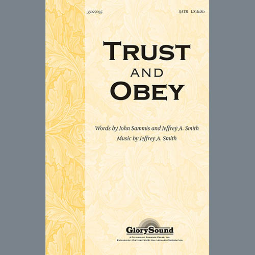 Jeffrey A. Smith, Trust And Obey, SATB