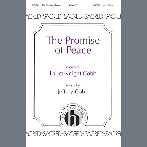 Jeffrey Cobb Jeffrey Cobb, The Promise of Peace, SATB Choir