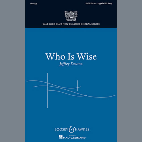 Jeffrey Douma, Who Is Wise?, SATB